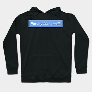 Per my last email, - blue Hoodie